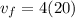 v_f = 4 (20)