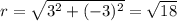 r=\sqrt{3^2+(-3)^2}=\sqrt{18}