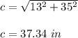 c = \sqrt{13^2 +35^2}\\\\c= 37.34\ in