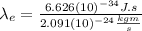 \lambda_{e}=\frac{6.626(10)^{-34}J.s}{2.091(10)^{-24}\frac{kgm}{s}}