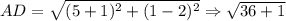 AD=\sqrt{(5+1)^2+(1-2)^2}\Rightarrow \sqrt{36+1}