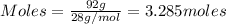 Moles=\frac{92g}{28g/mol}=3.285moles