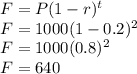 F=P(1-r)^t\\F=1000(1-0.2)^2\\F=1000(0.8)^2\\F=640