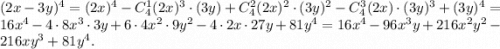 (2x-3y)^4=(2x)^4-C_4^1(2x)^3\cdot (3y)+C_4^2(2x)^2\cdot (3y)^2-C_4^3(2x)\cdot (3y)^3+(3y)^4=16x^4-4\cdot 8x^3\cdot 3y+6\cdot 4x^2\cdot 9y^2-4\cdot 2x\cdot 27y+81y^4=16x^4-96x^3y+216x^2y^2-216xy^3+81y^4.