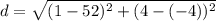 d=\sqrt{(1-52)^2+(4-(-4))^2}