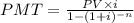 PMT=\frac{PV\times i}{1-(1+i)^{-n}}