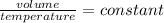 \frac{volume}{temperature}=constant