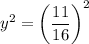 y^2=\left(\dfrac{11}{16}\right)^2