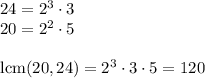 24=2^3\cdot3\\20=2^2\cdot5\\\\\text{lcm}(20,24)=2^3\cdot 3\cdot 5=120