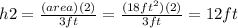 h2 = \frac{(area)(2)}{3ft} = \frac{(18 ft^2)(2)}{3ft} =12ft