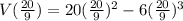 V(\frac{20}{9} ) = 20(\frac{20}{9})^2-6(\frac{20}{9})^3
