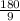 \frac{180}{9}