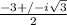 \frac{-3+/-i\sqrt{3}} {2}