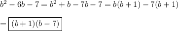 b^2-6b-7=b^2+b-7b-7=b(b+1)-7(b+1)\\\\=\boxed{(b+1)(b-7)}