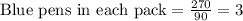 \text{Blue pens in each pack}=\frac{270}{90}=3