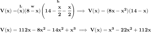 \bf V(x)=\stackrel{L}{(x)}\stackrel{w}{(8-x)}\stackrel{h}{\left( 14-\cfrac{x}{2}-\cfrac{x}{2} \right)}\implies V(x)=(8x-x^2)(14-x) \\\\\\ V(x)=112x-8x^2-14x^2+x^3\implies V(x)=x^3-22x^2+112x