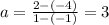 a = \frac{2 - (-4)}{1 - (-1)}  = 3
