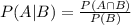 P(A|B)= \frac{P(A\cap B)}{P(B)}