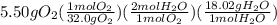 5.50gO_2(\frac{1molO_2}{32.0gO_2})(\frac{2molH_2O}{1molO_2})(\frac{18.02gH_2O}{1molH_2O})