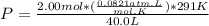 P=\frac{2.00mol*(\frac{0.0821atm.L}{mol.K})*291K}{40.0L}