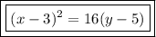 \boxed{\boxed{(x-3)^2=16(y-5)}}