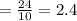 =\frac{24}{10} = 2.4