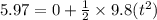 5.97 = 0 + \frac{1}{2}\times 9.8 (t^2)