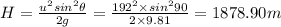 H=\frac{u^2sin^2\theta}{2g}=\frac{192^2\times sin^290}{2\times 9.81}=1878.90m