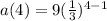 a(4)=9(\frac{1}{3})^{4-1}