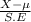 \frac{X-\mu}{S.E}