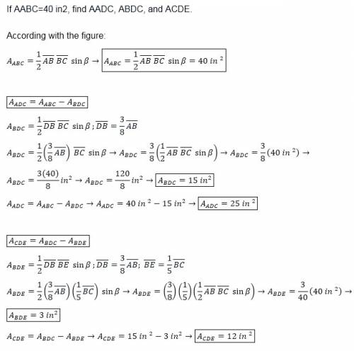 In △abc, point d∈ ab with ad: db=5: 3, point e∈ bc so that be: ec=1: 4. if aabc=40 in2, find aadc, a