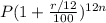 P(1+\frac{r/12}{100})^{12n}