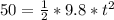 50 = \frac{1}{2}*9.8*t^2