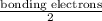 \rm \frac{bonding\;electrons}{2}