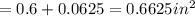 =0.6+0.0625=0.6625in^{2}