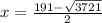 x=\frac{191-\sqrt{3721 } }{2}
