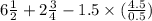 6\frac{1}{2}+2\frac{3}{4}-1.5\times (\frac{4.5}{0.5})