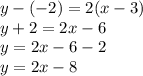 y-(-2)=2(x-3)\\y+2=2x-6\\y=2x-6-2\\y=2x-8