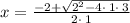 x=\frac{-2+\sqrt{2^2-4\cdot \:1\cdot \:3}}{2\cdot \:1}
