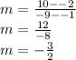 m=\frac{10--2}{-9--1}\\m=\frac{12}{-8}\\m=-\frac{3}{2}