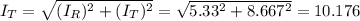 I_{T}= \sqrt{(I_{R})^2+(I_{T})^{2}} =\sqrt{5.33^{2}+8.667^{2}}=10.176