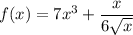f(x)=7x^3+\dfrac x{6\sqrt x}
