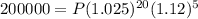 200000=P(1.025)^{20}(1.12)^5