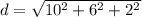 d = \sqrt{10^2 + 6^2 + 2^2}