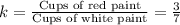 k=\frac{\text{Cups of red paint}}{\text{Cups of white paint}}=\frac{3}{7}