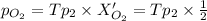 p_{O_2}=Tp_2\times X'_{O_2}=Tp_2\times \frac{1}{2}