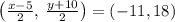 \left(\frac{x-5}{2},\:\frac{y+10}{2}\right) = (-11, 18)