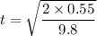 t=\sqrt{\dfrac{2\times 0.55}{9.8}}