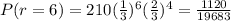P(r=6)=210(\frac{1}{3})^6(\frac{2}{3})^{4}=\frac{1120}{19683}