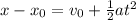 x-x_{0}=v_{0}+\frac{1}{2}at^2